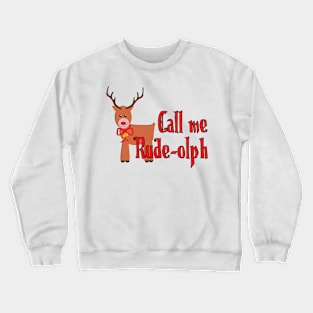 Rude-olph Crewneck Sweatshirt